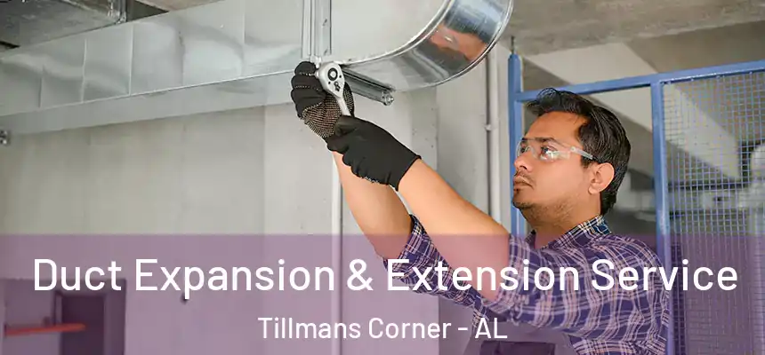  Duct Expansion & Extension Service Tillmans Corner - AL