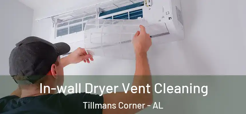  In-wall Dryer Vent Cleaning Tillmans Corner - AL