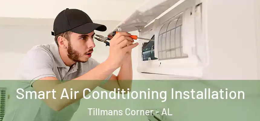  Smart Air Conditioning Installation Tillmans Corner - AL