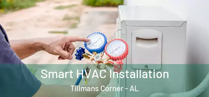  Smart HVAC Installation Tillmans Corner - AL